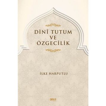 Dini Tutum ve Özgecilik İlke Harputlu