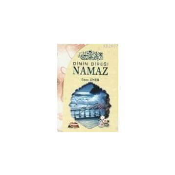 DININ DIREĞI NAMAZ - GENEL