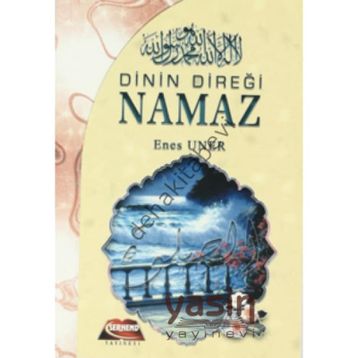 DININ DIREĞI NAMAZ - GENEL