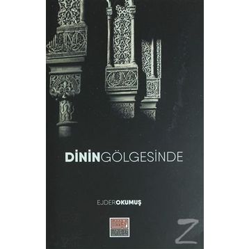 Dinin Gölgesinde - Ejder Okumuş