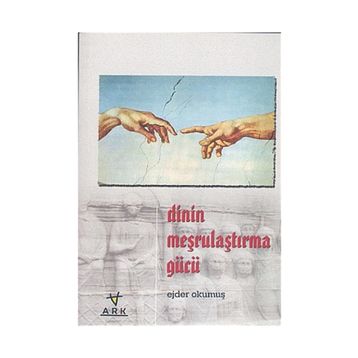 DININ MEŞRULAŞTIRMA GÜCÜ - EJDER OKUMUŞ