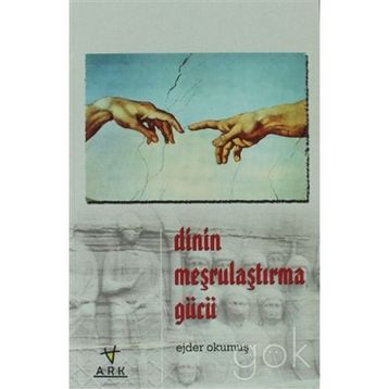 DININ MEŞRULAŞTIRMA GÜCÜ - EJDER OKUMUŞ
