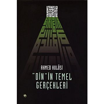 Dinin Temel Gerçekleri - Ahmet Hulusi