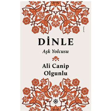Dinle Aşk Yolcusu - turkolog ali canip olgunlu