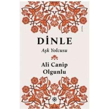 Dinle Aşk Yolcusu - turkolog ali canip olgunlu
