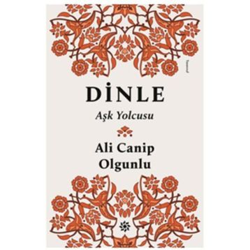 Dinle Aşk Yolcusu - turkolog ali canip olgunlu