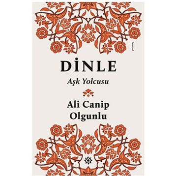 Dinle Aşk Yolcusu - turkolog ali canip olgunlu