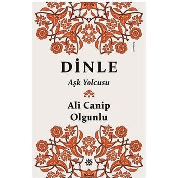 Dinle Aşk Yolcusu - turkolog ali canip olgunlu