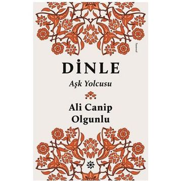 Dinle Aşk Yolcusu - turkolog ali canip olgunlu