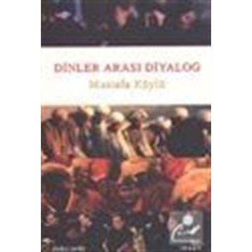 DINLER ARASI DIYALOG - MUSTAFA KÖYLÜ