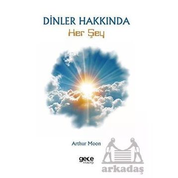 Dinler Hakkında Her Şey Arthur Moon