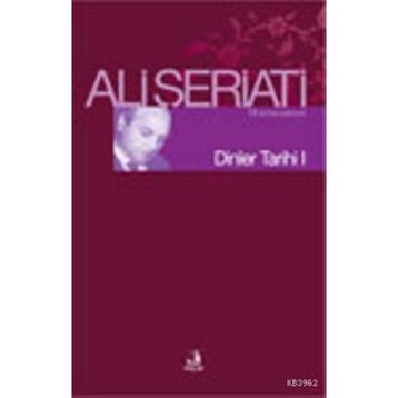 DINLER TARIHI I - ALI ŞERİATİ