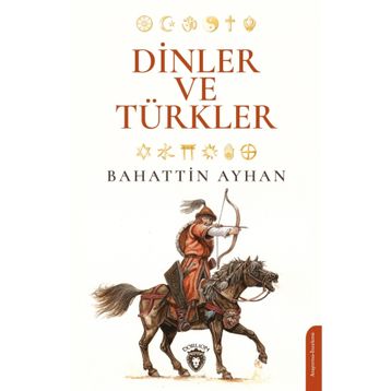Dinler ve Türkler - Bahattin Ayhan