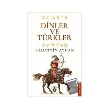 Dinler ve Türkler - Bahattin Ayhan