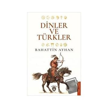 Dinler ve Türkler - Bahattin Ayhan