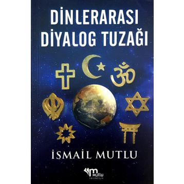 Dinlerarası Diyalog Tuzağı - İsmail Mutlu
