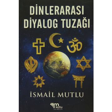 Dinlerarası Diyalog Tuzağı - İsmail Mutlu