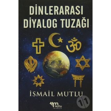 Dinlerarası Diyalog Tuzağı - İsmail Mutlu