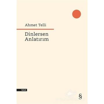 Dinlersem Anlatırım - Ahmet Telli