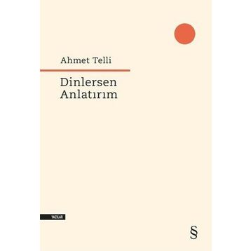 Dinlersem Anlatırım - Ahmet Telli