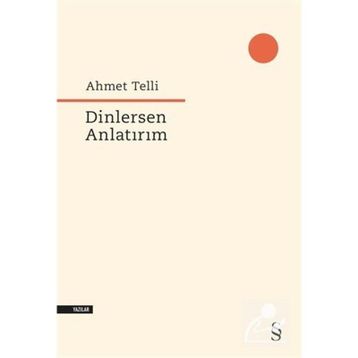 Dinlersen Anlatırım - Ahmet Telli