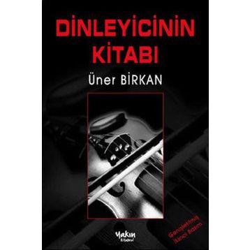 DINLEYICININ KİTABI - ÜNER BIRKAN