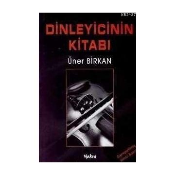 DINLEYICININ KİTABI - ÜNER BIRKAN