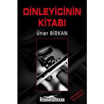 DINLEYICININ KİTABI - ÜNER BIRKAN