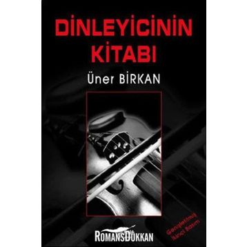 DINLEYICININ KİTABI - ÜNER BIRKAN