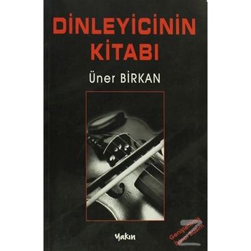 DINLEYICININ KİTABI - ÜNER BIRKAN