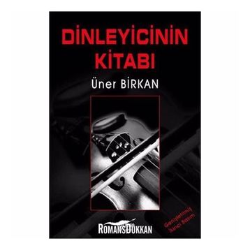 DINLEYICININ KİTABI - ÜNER BIRKAN