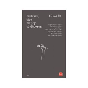 Dinleyin Size Bir Şey Söylüyorum - Güray Öz