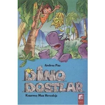 Dino Dostlar 2 Kızarmış Muz Hırsızlığı - Andrea Pau