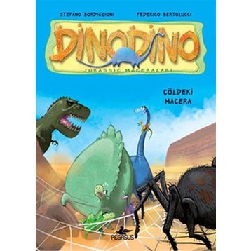 DINODINO 4 - ÇÖLDEKİ MACERA - STEFANO BORDIGLIONI