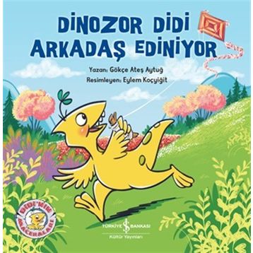 Dinozor Didi Arkadaş Ediniyor - Gökçe Ateş Aytuğ