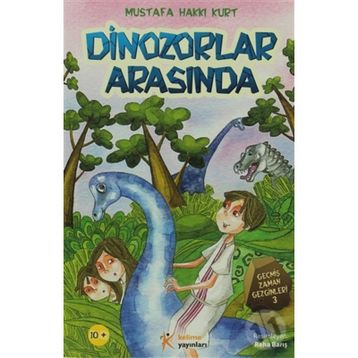 DINOZORLAR ARASINDA - MUSTAFA HAKKI KURT
