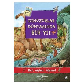 Dinozorlar Dünyasında Bir Yıl İş Bankası Kültür Yayınları