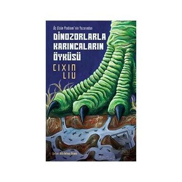 Dinozorlarla Karıncaların Öyküsü Cixin Liu