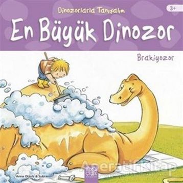 Dinozorlarla Tanışalım - En Büyük Dinozor - Brakiyozor - Anna Obiols