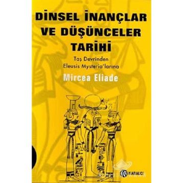 Dinsel İnançlar ve Düşünceler Tarihi 1 - Mircae Eliade