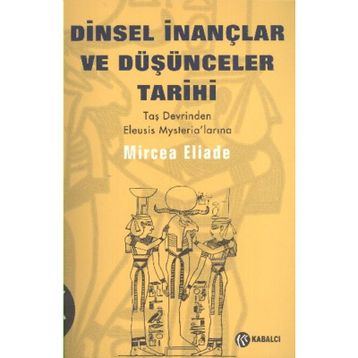 Dinsel İnançlar ve Düşünceler Tarihi 1 - Mircae Eliade