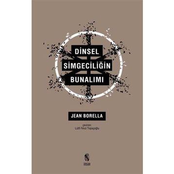 Dinsel Simgeciliğin Bunalımı - Jean Borella