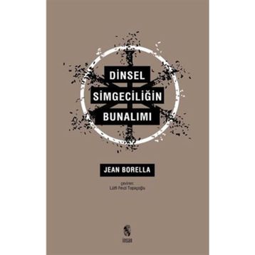 Dinsel Simgeciliğin Bunalımı - Jean Borella