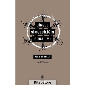 Dinsel Simgeciliğin Bunalımı - Jean Borella