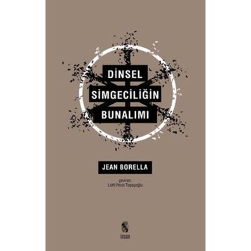 Dinsel Simgeciliğin Bunalımı - Jean Borella