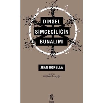Dinsel Simgeciliğin Bunalımı - Jean Borella