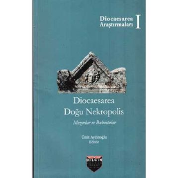 Diocaesarea Doğu Nekropolis Ümit Aydınoğlu