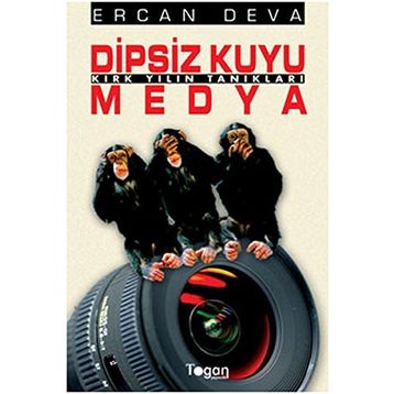 DIPSIZ KUYU MEDYA KIRK YILIN TANIKLARI - ERCAN DEVA