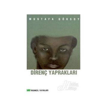 DİRENÇ YAPRAKLARI - MUSTAFA GÖKSOY
