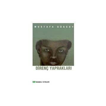 DİRENÇ YAPRAKLARI - MUSTAFA GÖKSOY